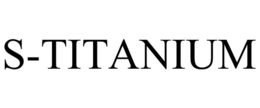 S-TITANIUM