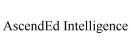 ASCENDED INTELLIGENCE