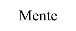 MENTE