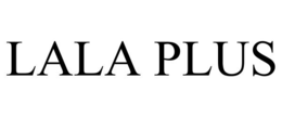 LALA PLUS