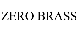 ZERO BRASS
