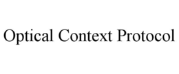 OPTICAL CONTEXT PROTOCOL