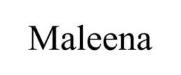 MALEENA