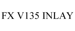 FX V135 INLAY