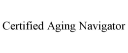 CERTIFIED AGING NAVIGATOR