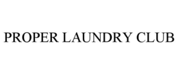 PROPER LAUNDRY CLUB
