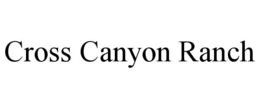 CROSS CANYON RANCH