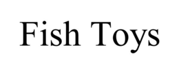 FISH TOYS