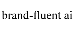 BRAND-FLUENT AI