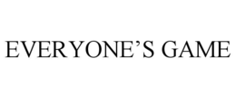 EVERYONE’S GAME