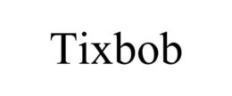 TIXBOB