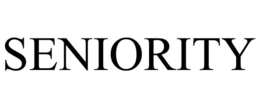 SENIORITY