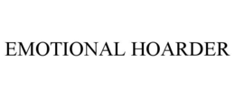 EMOTIONAL HOARDER