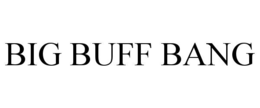 BIG BUFF BANG