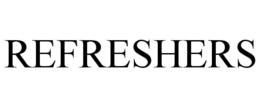 REFRESHERS