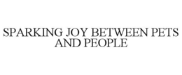 SPARKING JOY BETWEEN PETS AND PEOPLE