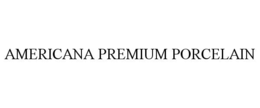 AMERICANA PREMIUM PORCELAIN