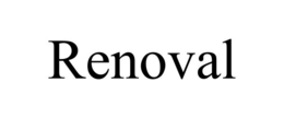 RENOVAL