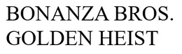 BONANZA BROS. GOLDEN HEIST