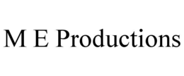 M E PRODUCTIONS