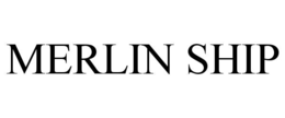 MERLIN SHIP