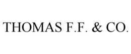 THOMAS F.F. & CO.