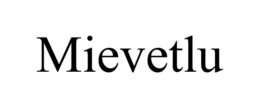 MIEVETLU