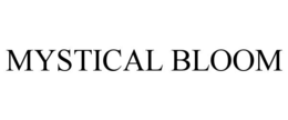 MYSTICAL BLOOM