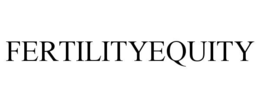 FERTILITYEQUITY