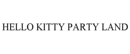 HELLO KITTY PARTY LAND