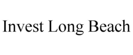 INVEST LONG BEACH