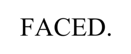 FACED.