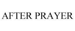 AFTER PRAYER