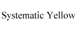SYSTEMATIC YELLOW