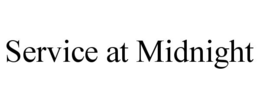 SERVICE AT MIDNIGHT