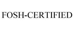 FOSH-CERTIFIED