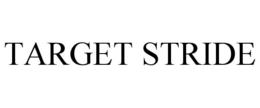 TARGET STRIDE