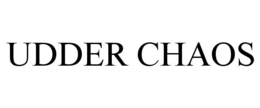 UDDER CHAOS