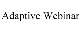 ADAPTIVE WEBINAR