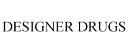 DESIGNER DRUGS