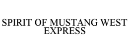 SPIRIT OF MUSTANG WEST EXPRESS