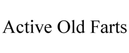 ACTIVE OLD FARTS