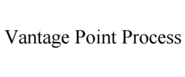 VANTAGE POINT PROCESS