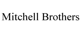 MITCHELL BROTHERS