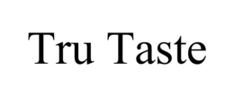 TRU TASTE