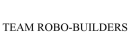 TEAM ROBO-BUILDERS
