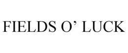 FIELDS O’ LUCK