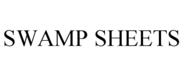 SWAMP SHEETS