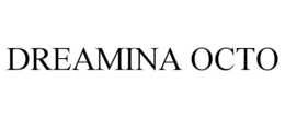 DREAMINA OCTO