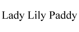 LADY LILY PADDY